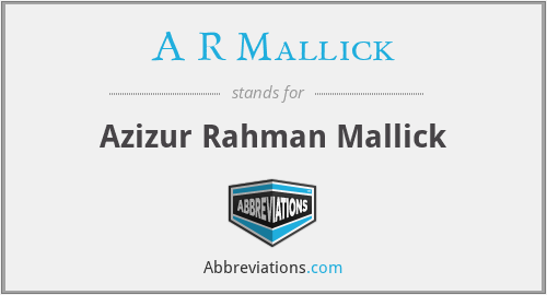 A R Mallick - Azizur Rahman Mallick